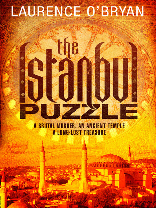 Title details for The Istanbul Puzzle by Laurence O'Bryan - Available